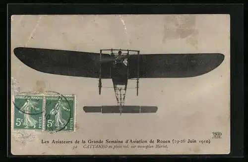 AK Les Aviateurs de la Grande Semaine d`Aviationo de Rouen 1910, Cattaneo sur monoplan Blériot, Eindecker-Flugzeug