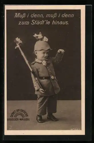 AK Muss i denn, muss i denn zum Städt`le hinaus, der kleine Junge in dt. Infanterie-Uniform winkt zum Abschied