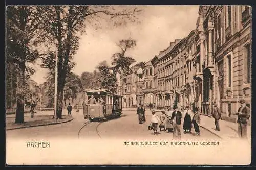 AK Aachen, Heinrichsallee vom Kaiserplatz gesehen, mit Strassenbahn