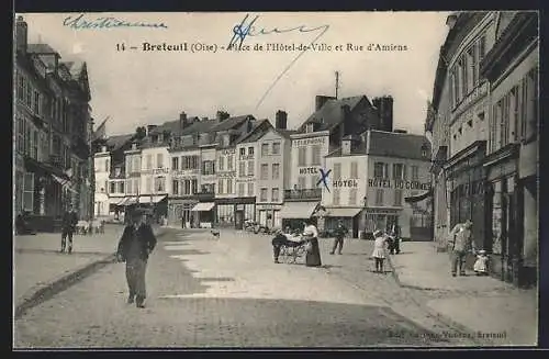 AK Breteuil /Oise, Place de l`Hôtel-de-Ville et Rue d`Amiens