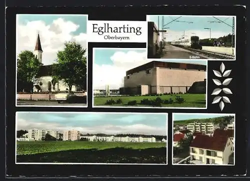 AK Eglharting /Oberbayern, S-Bahn-Station, Kirche und Wohnsiedlung