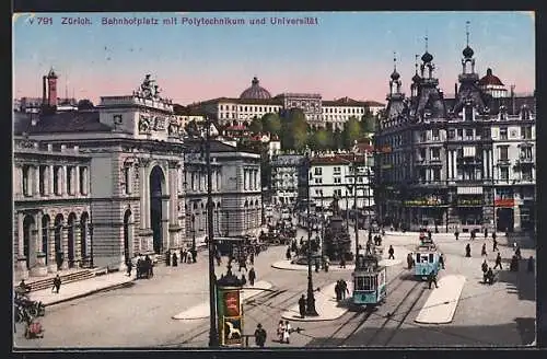 AK Zürich, Bahnhofsplatz mit Polytechnikum, Universität und Strassenbahnen