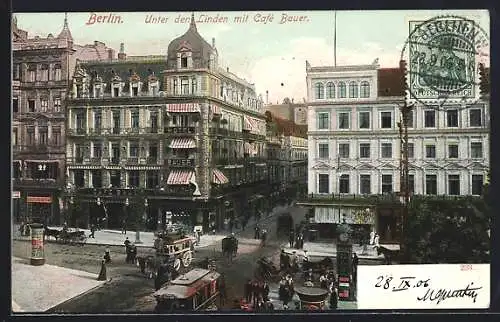 AK Berlin, Unter den Linden mit Cafe Bauer und Strassenbahn