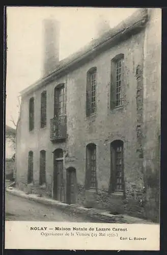 AK Nolay, Maison Natale de Lazare Carnot, Organisateur de la Victoire, 13 Mai 1753