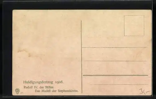 AK Wien, Huldigungsfestzug 1908, Rudolf IV. der Stifter, Das Modell der Stephanskirche