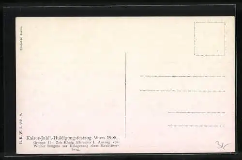 Künstler-AK Wien, Kaiser-Jubiläum Huldigungs-Festzug 1908, Auszug von Wiener Bürgern zur Zeit König Albrechts I.