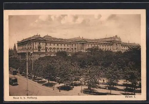 AK Wien, Neue k. k. Hofburg mit Strassenbahn