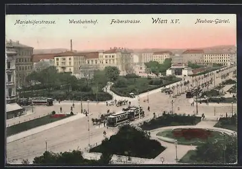 AK Wien, Neubau-Gürtel mit Felberstrasse, Mariahilferstrasse und Westbahnhof, Strassenbahn