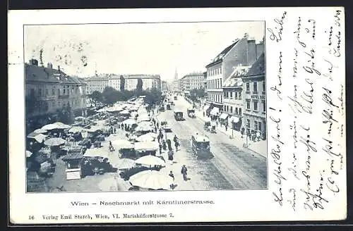 AK Wien, Naschmarkt mit Kärnthnerstrasse und Strassenbahnen