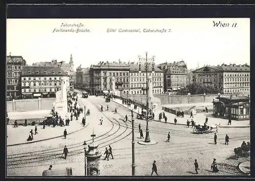 AK Wien, Hotel Continental in der Taborstrasse 7 und Ferdinandsbrücke mit Strassenbahn