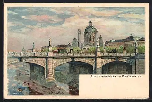 Künstler-Lithographie E. Ameseder: Wien, Elisabethbrücke mit Karlskirche