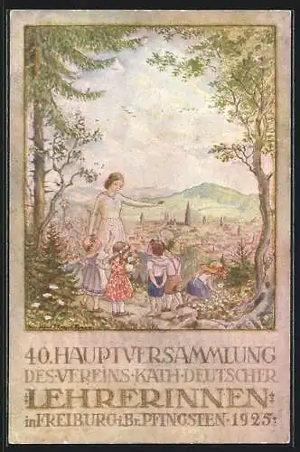 AK Freiburg / Breisgau, 40.Hauptversammlung des Vereins Kath. Deutscher Lehrerinnen Pfingsten 1925