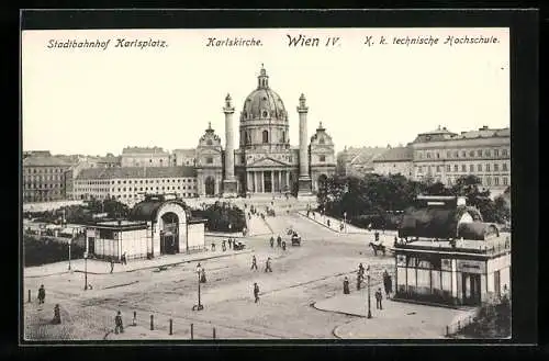 AK Wien, Stadtbahnhof Karlsplatz, Karlskirche, K. k. technische Hochschule