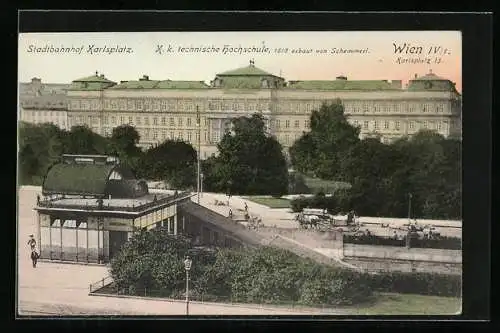 AK Wien, Stadtbahnhof Karlsplatz, K. k. technnische Hochschule, Karlsplatz 13