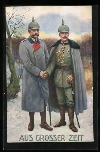 AK Aus grosser Zeit, Kaiser Wilhelm II und Paul von Hindenburg in Uniformen