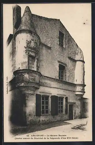 AK Ars-en-Ré, La Maison Bantere, Ancien manoir du Sénéchal de la Seigneurie d`Ars XVIe Siècle