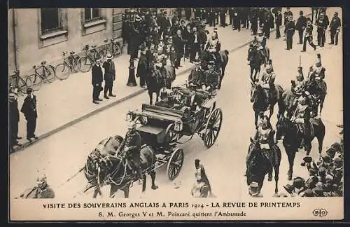 AK Paris, S. M. Georges V et M. Poincaré quittent l`Ambassade, Visite des Souverains Anglais 1914