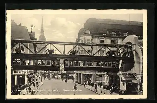 AK Schwebebahn Wuppertal-Barmen über der Rathausbrücke