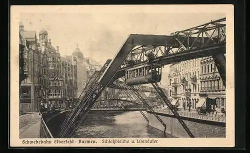 AK Schwebebahn Elberfeld-Barmen, Schlossbleiche und Islandufer