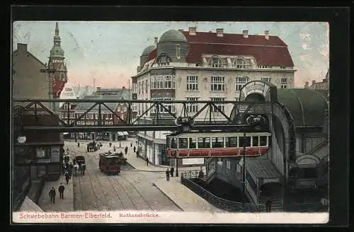 AK Schwebebahn Barmen-Elberfeld an der Rathausbrücke, Strassenbahn