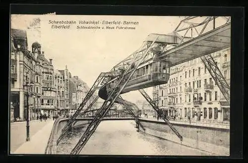 AK Elberfeld, Schwebebahn Vohwinkel-Elberfeld-Barmen, Schlossbleiche und Neue Fuhrstrasse