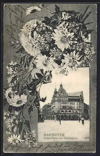 AK Hannover, Kaiser-Haus am Thielenplatz, florales Passepartout