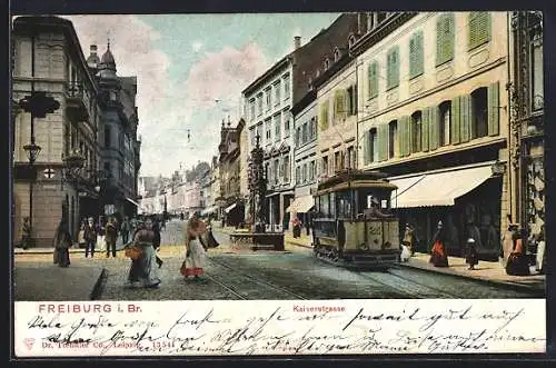 AK Freiburg, Kaiserstrasse mit Strassenbahn