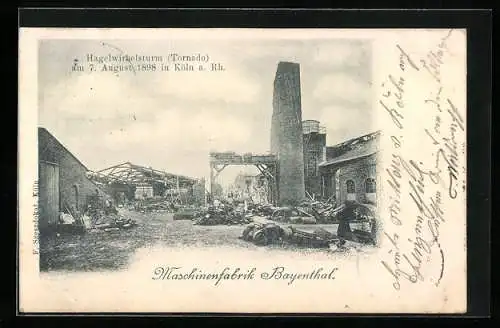 AK Köln a. Rh., Maschinenfabrik Bayenthal, Hagelwirbelsturm am 7. August 1898