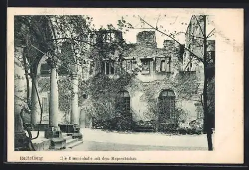 AK Heidelberg, Die Brunnenhalle mit dem Ruprechtsbau