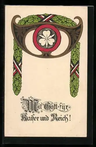 Präge-AK Mit Gott für Kaiser und Reich!, Eichenkranz mit Kleeblatt-Ornament