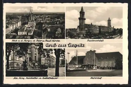 AK Liegnitz, Blick a. d. Ring u. d. Peter u. Paul Kirche, Piastenschloss, Bahnhof, am Ring, Ratskeller m. Giebelhäuser