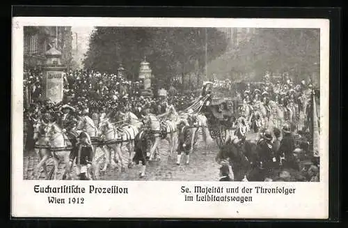 AK Wien, Eucharistische Prozession 1912, Se. Majestät und der Thronfolger im Leibstaatswagen