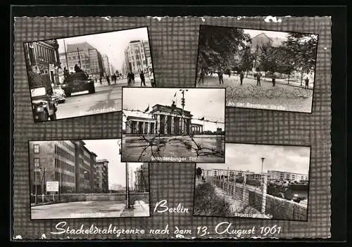 AK Berlin, Stacheldrahtgrenze nach dem 13. August 1961, Friedrichstrasse, An der Bernauer Strasse, Brandenburger Tor