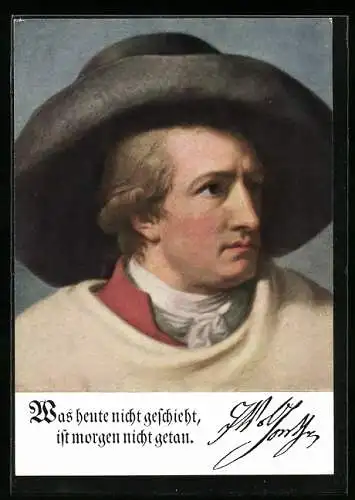 AK Deutsche Männer - deutsche Worte, Goethe, Was heute nicht geschieht...