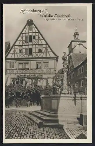 AK Rothenburg o. T., Weinkeller Meistertrunk, Lapellenbrunnen mit weissem Turm