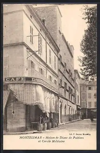 AK Montélimar, Maison de Diane de Poitiers et Cercle Militaire