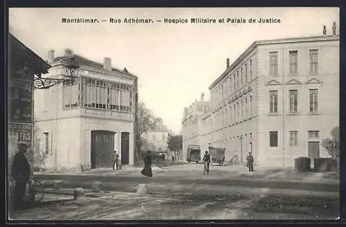 AK Montélimar, Rue Adhémar, Hospice Militaire et Palais de Justice