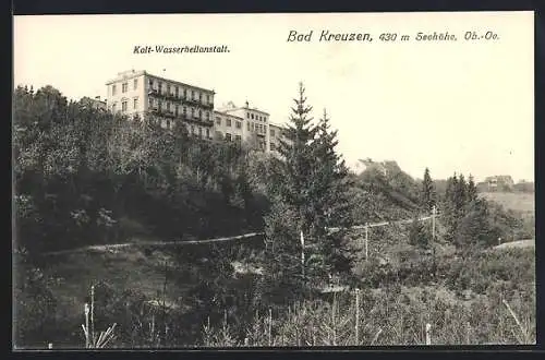 AK Nad Kreuzen /Ob.-Oe., Blick zur Kalt-Wasserheilanstalt