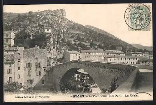 AK Nyons, Le Pont romain, coté ouest, les usines