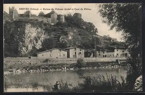 AK Serves /Drome, Ruines du Chateau féodal et Quai du Rhone