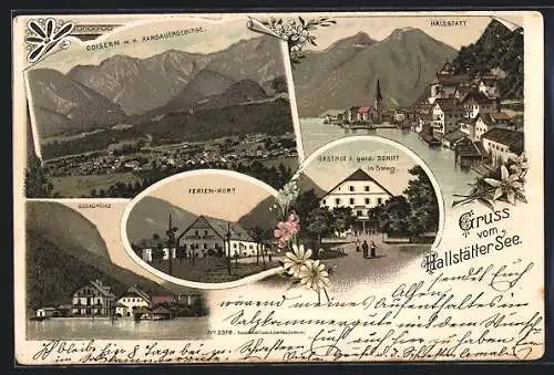 Lithographie Hallstatt, Gasthof z. goldenen Schiff in Steeg, Ortsansicht, Ortsansicht Goisern, Ferien-Hort