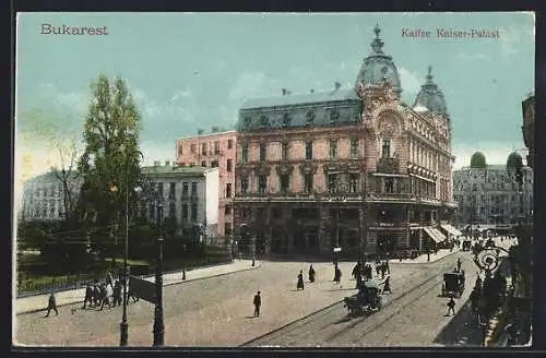 AK Bukarest, Strassenpartie am Cafe Kaiser-Palast