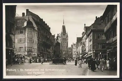 AK Freiburg i. Br., Kaiserstrasse mit Bertholdsbrunnen und Martinstor