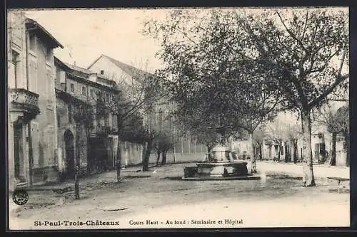 AK Saint-Paul-Trois-Châteaux, Cours Haut avec fontaine, au fond Séminaire et Hôpital