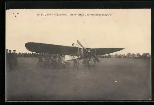 AK Bourges-Aviation, Blanchard sur monoplan Blériot, Eindecker-Flugzeug