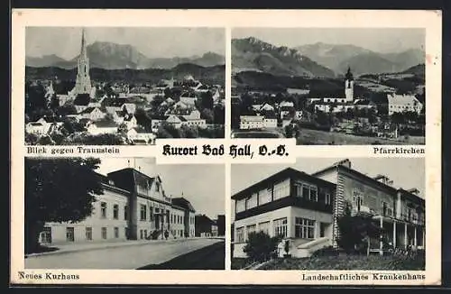 AK Bad Hall /O.-Ö., Neues Kurhaus, Landschaftliches Krankenhaus, Pfarrkirchen