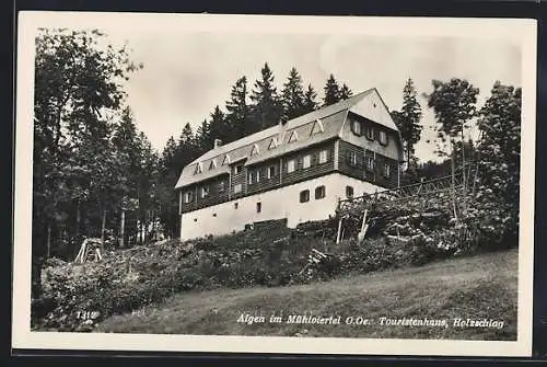 AK Aigen im Mühlviertel, Touristenhaus, Holzschlag