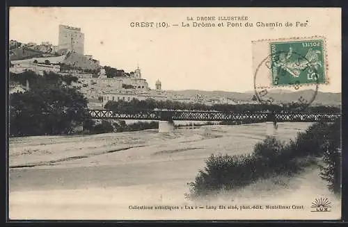 AK Crest, La Drôme et Pont du Chemin de Fer