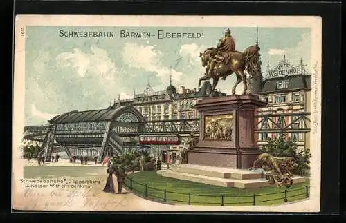 Lithographie Barmen-Elberfeld, Schwebebahnhof Döppersberg und Kaiser-Wilhelm-Denkmal