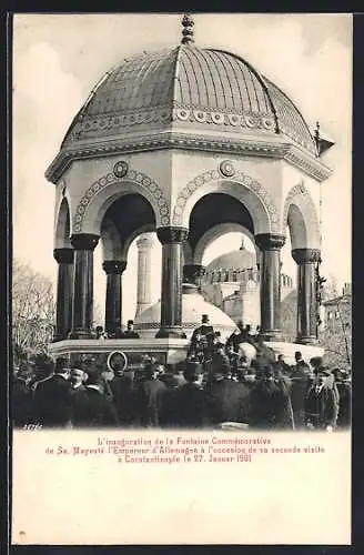 AK Constantinople, L`inauguration de la Fontaine Commémorative de l`Empereur d`Allemagne 1901